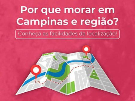 Por que morar em Campinas e região?