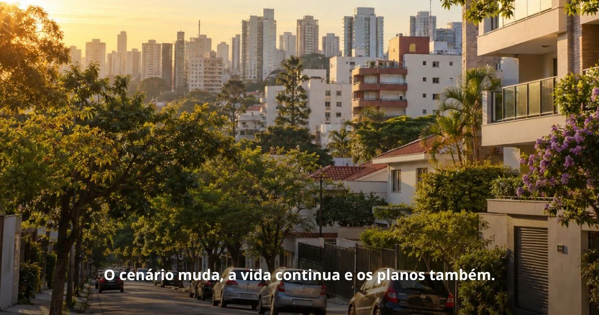 O cenário muda, a vida continua e os planos também.