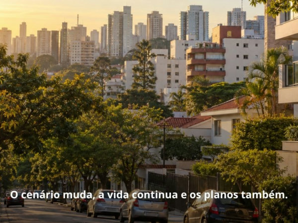 O cenário muda, a vida continua e os planos também.